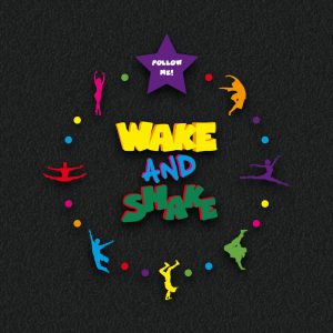 Wake and Shake